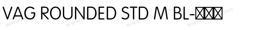 VAG ROUNDED STD M BL字体转换
